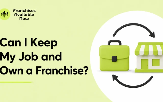 Can You Keep Your Job and Own a Franchise?